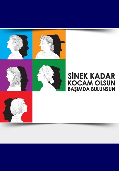 Sinek Kadar Kocam Olsun Başımda Bulunsun