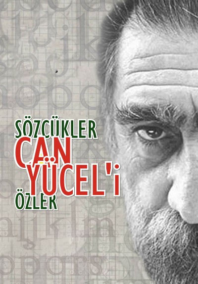 Sözcükler Can Yücel'i Özler