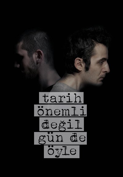 Tarih Önemli Değil Gün De Öyle