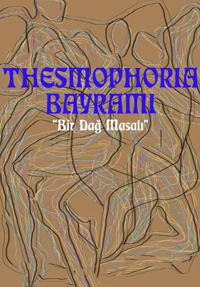 Thesmophoria Bayramı -Bir Dağ Masalı-