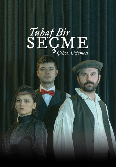 Tuhaf Bir Seçme ''Çehov Üçlemesi''
