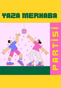 Yaza Merhaba Partisi / Summer Solidarity Party