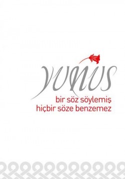 2016-02-03 20:30:00 Yunus Bir Söz Söylemiş Hiçbir Söze Benzemez 
