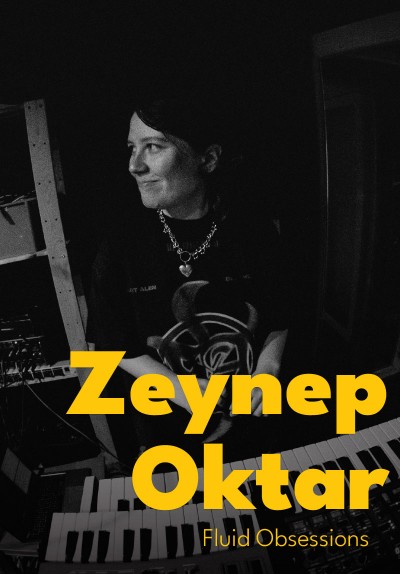 Zeynep Oktar “Fluid Obsessions”